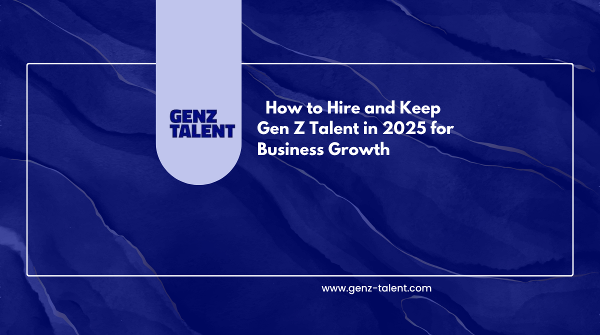Gen Z hiring trends 2025